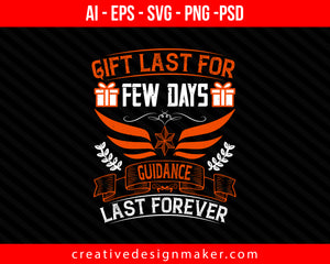 Gift last for few days, guidance last forever Coaching Print Ready Editable T-Shirt SVG Design!