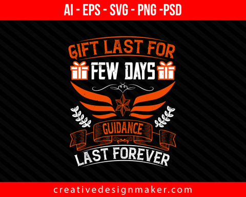 Gift last for few days, guidance last forever Coaching Print Ready Editable T-Shirt SVG Design!