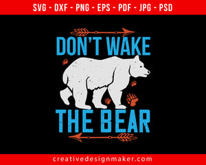 Don’t wake the bear 01 Bear Print Ready Editable T-Shirt SVG Design!