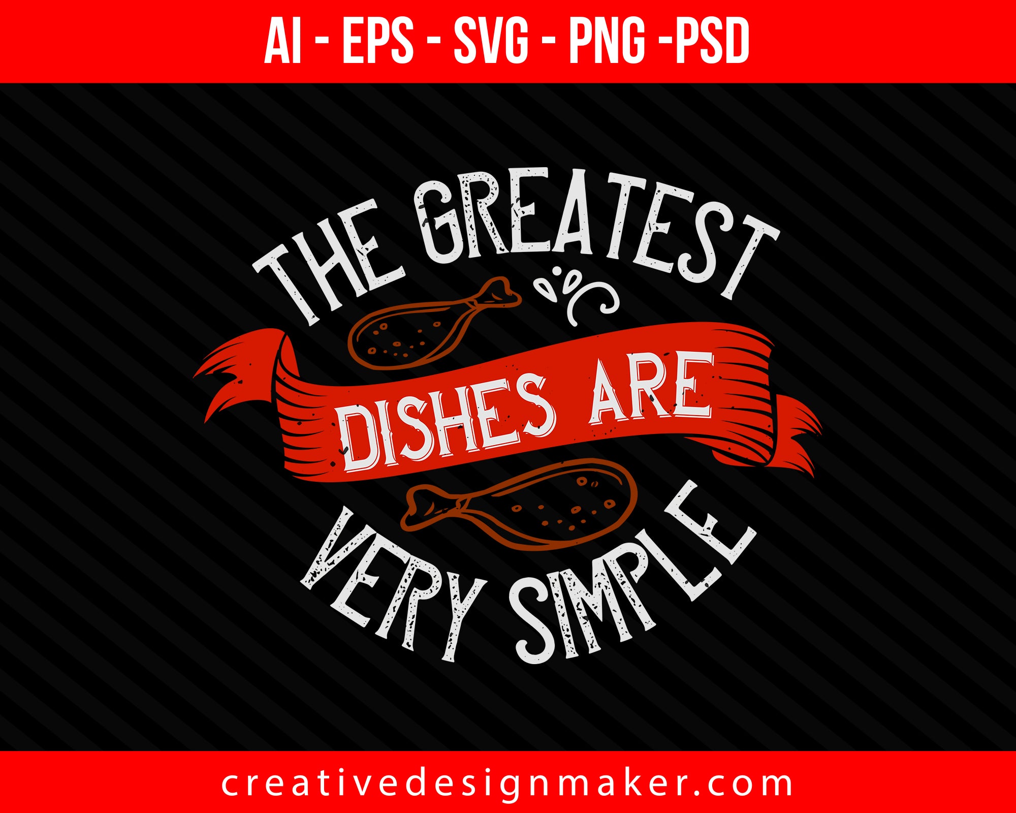 The greatest dishes are very simple Cooking Print Ready Editable T-Shirt SVG Design!