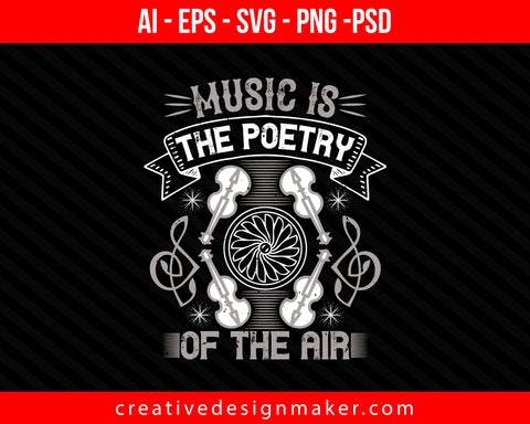 Music is the poetry of the air Violin Print Ready Editable T-Shirt SVG Design!