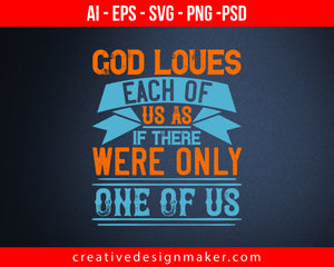 God loves each of us as if there were only one of us Easter Print Ready Editable T-Shirt SVG Design!