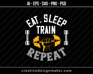 Eat Sleep Train Rapid Gym Print Ready Editable T-Shirt SVG Design!