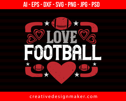 Love Football Print Ready Editable T-Shirt SVG Design!