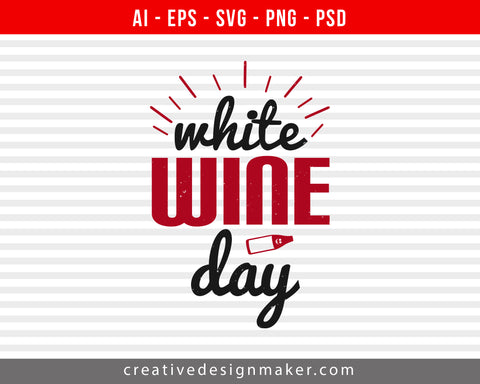 white wine day Print Ready Editable T-Shirt SVG Design!