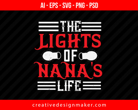 The Lights Of Nanas Life Print Ready Editable T-Shirt SVG Design!