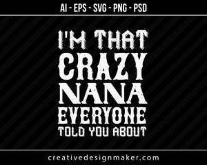 I'm That Crazy Nana Print Ready Editable T-Shirt SVG Design!