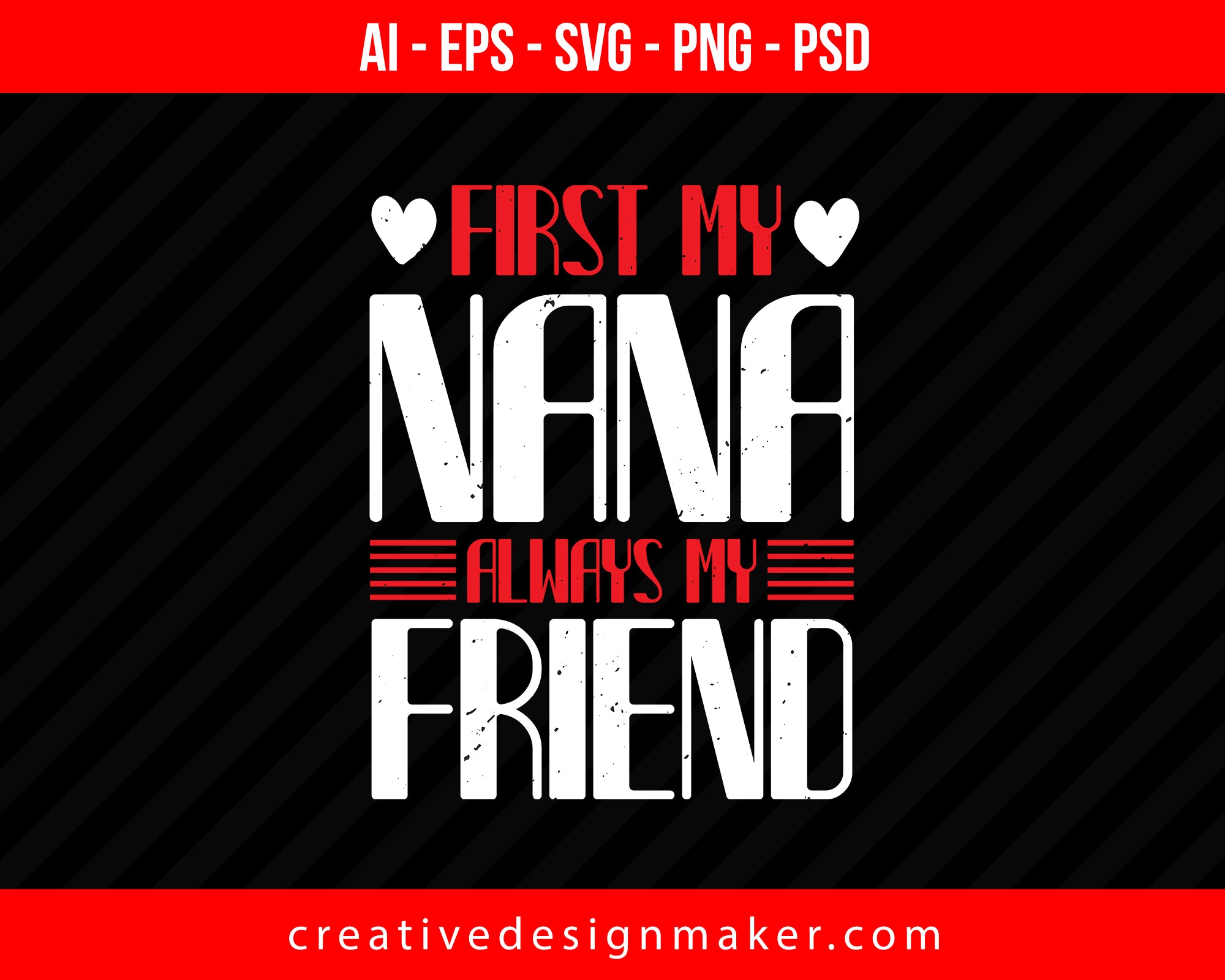 First My Nana Always My Friend Print Ready Editable T-Shirt SVG Design!