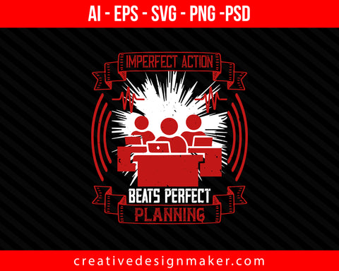 Imperfect action beats perfect planning Coaching Print Ready Editable T-Shirt SVG Design!