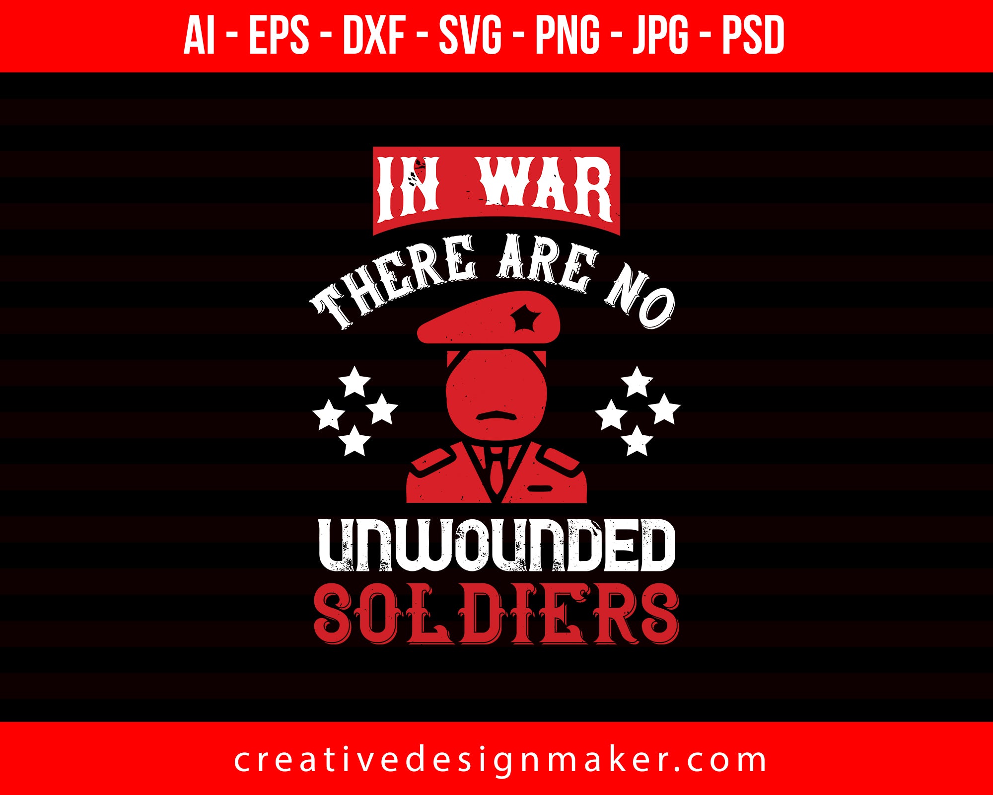 In War, There Are No Unwounded Soldiers Veterans Day Print Ready Editable T-Shirt SVG Design!