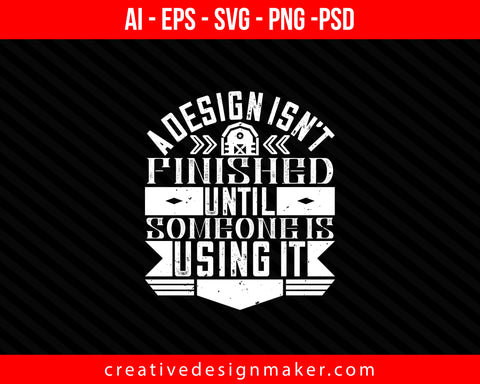 A design isn't finished until someone is using it committee Architect Print Ready Editable T-Shirt SVG Design!
