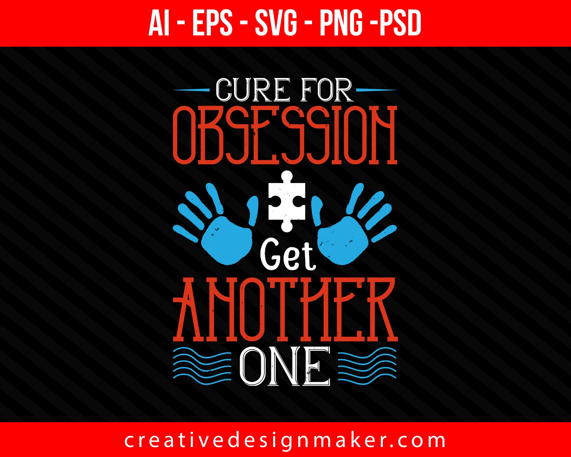 Cure for obsession Get another one Autism Print Ready Editable T-Shirt SVG Design!