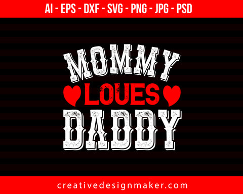 Mommy Loves Daddy Couple Print Ready Editable T-Shirt SVG Design!