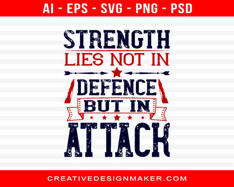 Strength Lies Not In Defence But In Attack Air Force Print Ready Editable T-Shirt SVG Design!