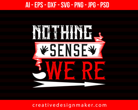 Nothing Sense We're Couple Print Ready Editable T-Shirt SVG Design!