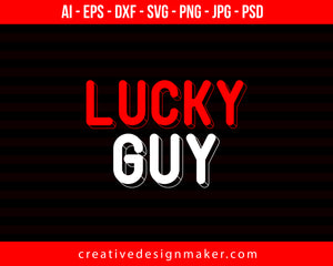 Lucky Guy Couple Print Ready Editable T-Shirt SVG Design!