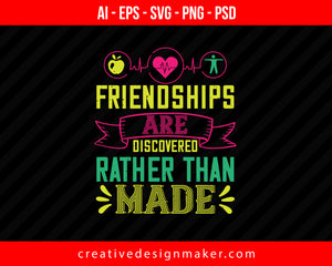 Friendships Are Discovered Rather Than Made World Health Print Ready Editable T-Shirt SVG Design!