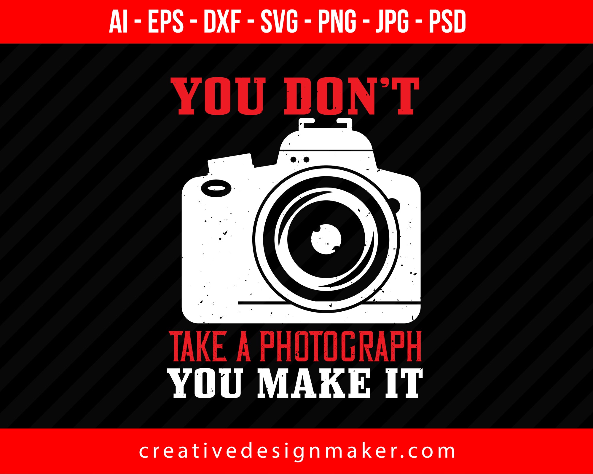 You Don't Take A Photograph Print Ready Editable T-Shirt SVG Design!