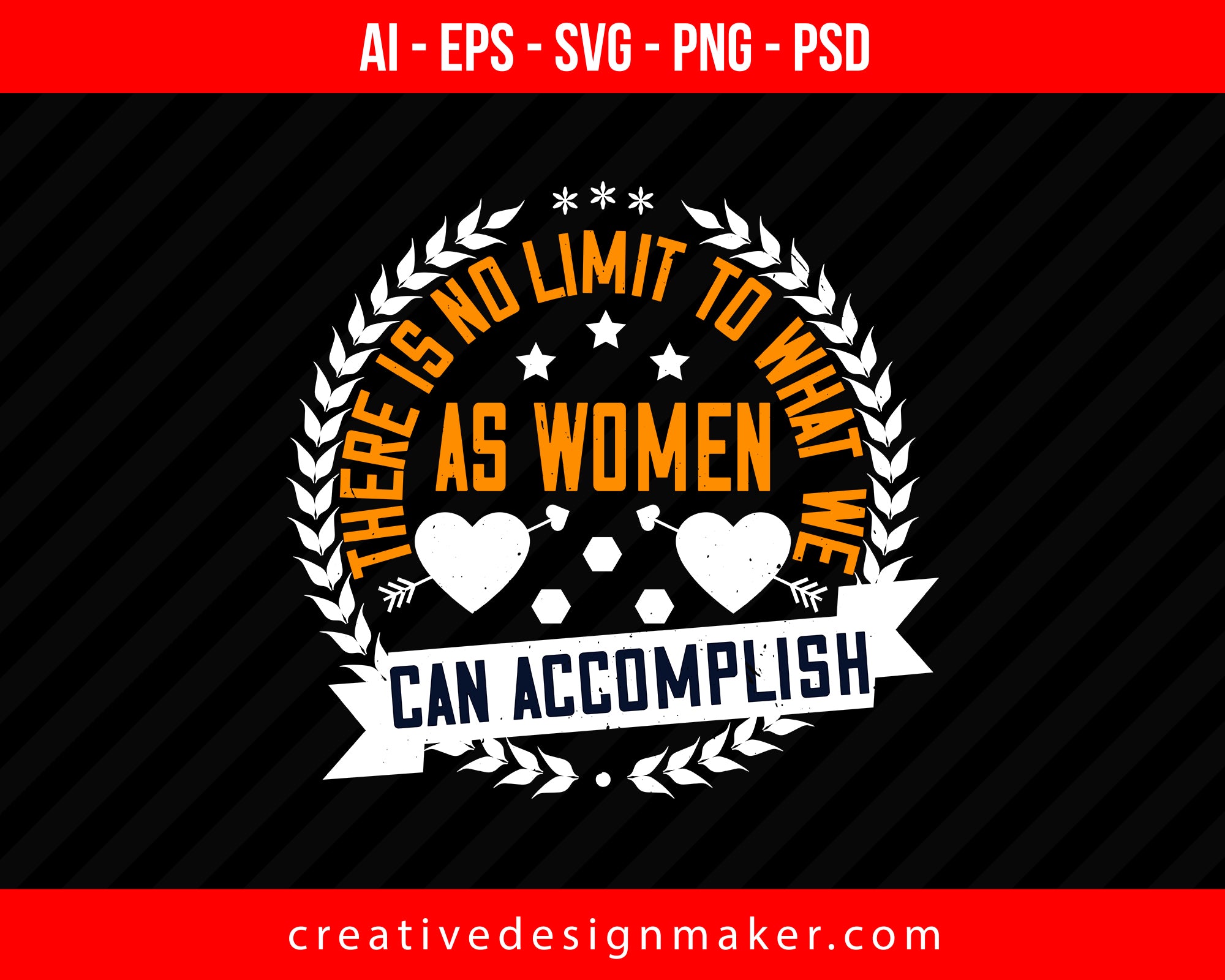 There is no limit to what we, as women, can accomplish Women's Day Print Ready Editable T-Shirt SVG Design!