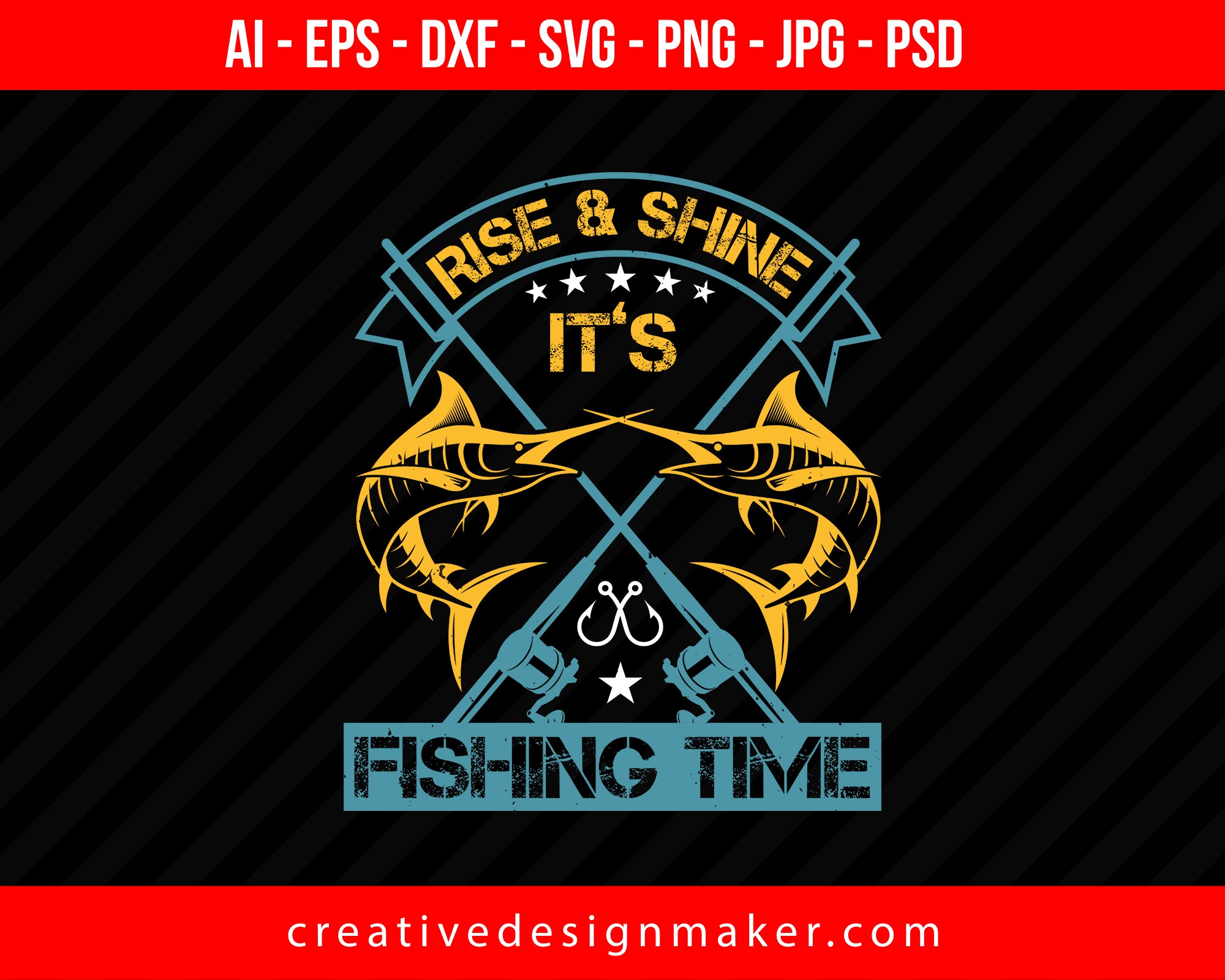 Rise & shine it’s fishing time Print Ready Editable T-Shirt SVG Design!