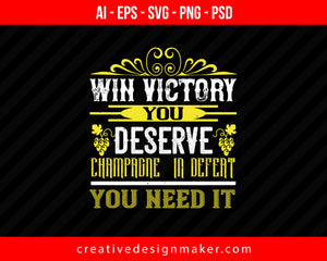 Win victory you deserve champagne in defent Wine Print Ready Editable T-Shirt SVG Design!