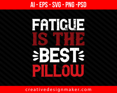 Fatigue is the best pillow Sleeping Print Ready Editable T-Shirt SVG Design!