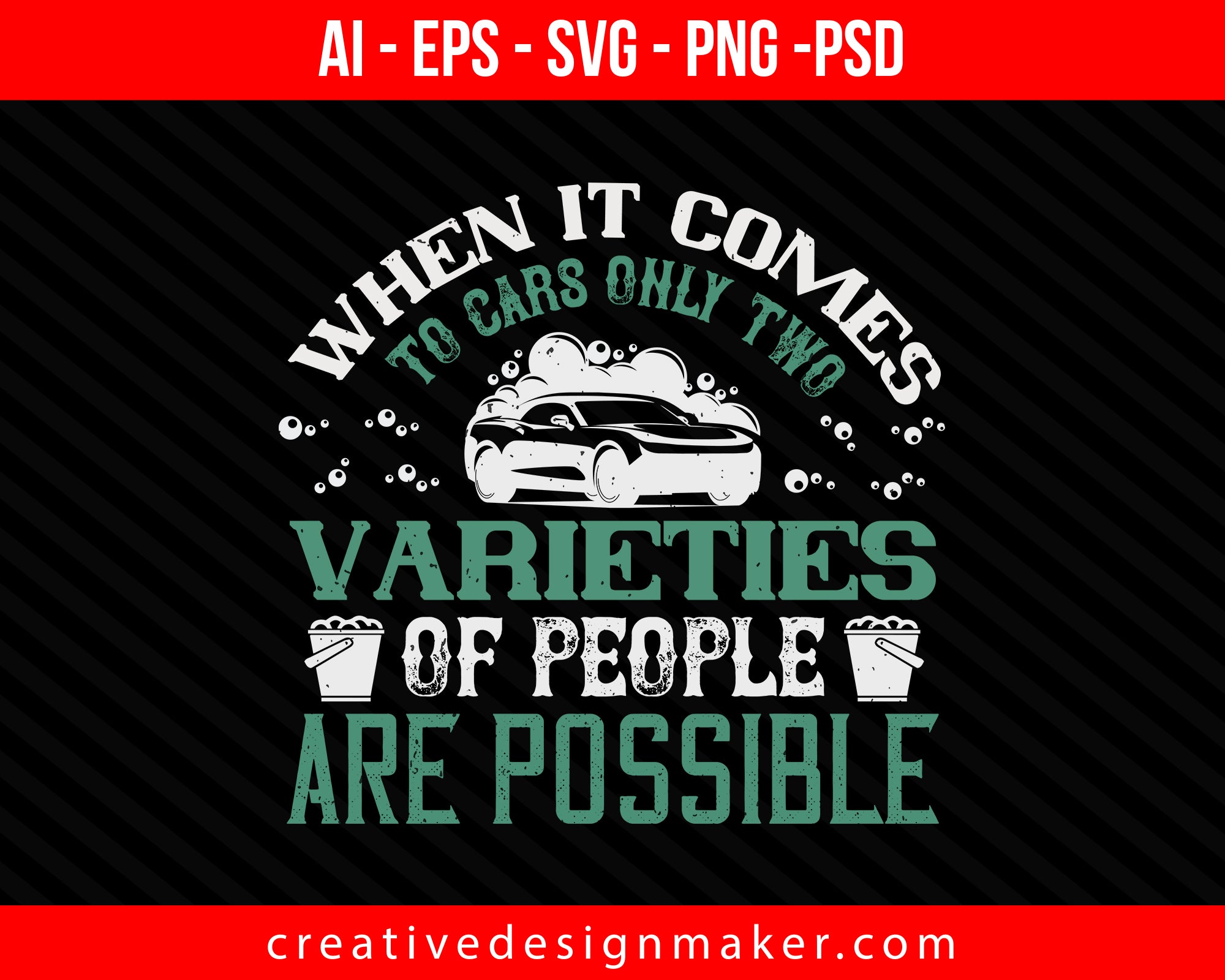 When it comes to cars, only two varieties of people are possible Print Ready Editable T-Shirt SVG Design!