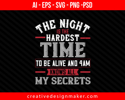 The night is the hardest time to be alive and 4am knows all my secrets Sleeping Print Ready Editable T-Shirt SVG Design!