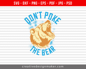 Don’t poke the bear Bear Print Ready Editable T-Shirt SVG Design!