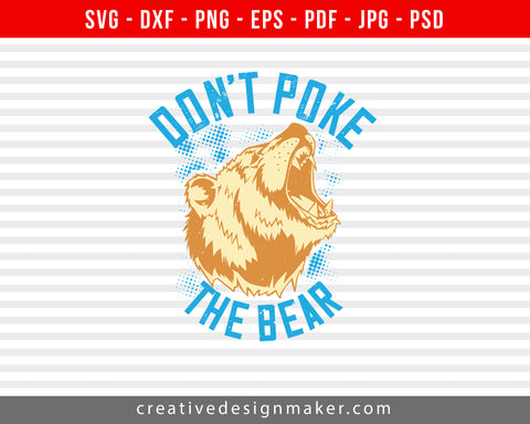 Don’t poke the bear Bear Print Ready Editable T-Shirt SVG Design!