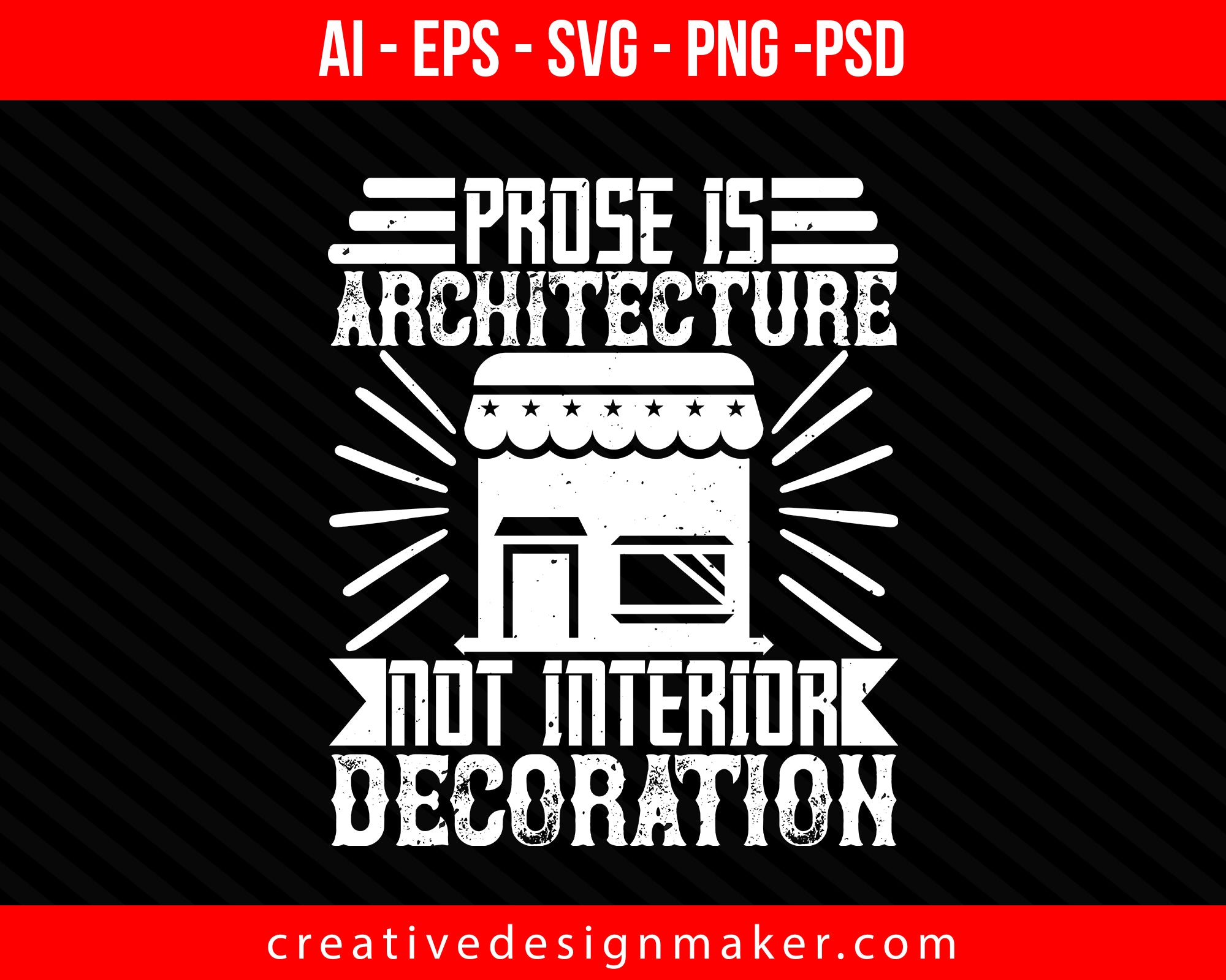 Prose is architecture, not interior decoration Print Ready Editable T-Shirt SVG Design!
