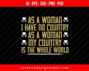 As a woman I have no country. As a woman my Print Ready Editable T-Shirt SVG Design!