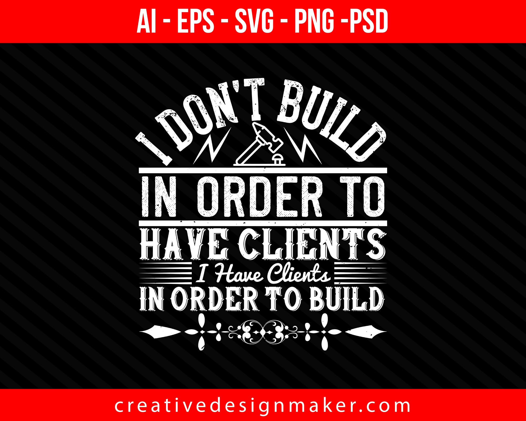 I don't build in order Architect Print Ready Editable T-Shirt SVG Design!