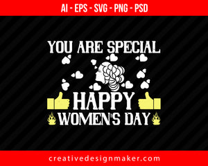 You are Special happy Women's Day Print Ready Editable T-Shirt SVG Design!
