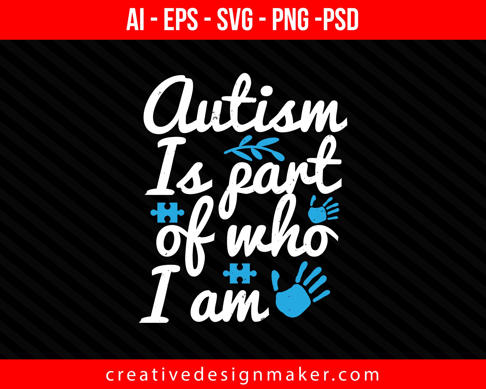 Autism is part of who I am Print Ready Editable T-Shirt SVG Design!