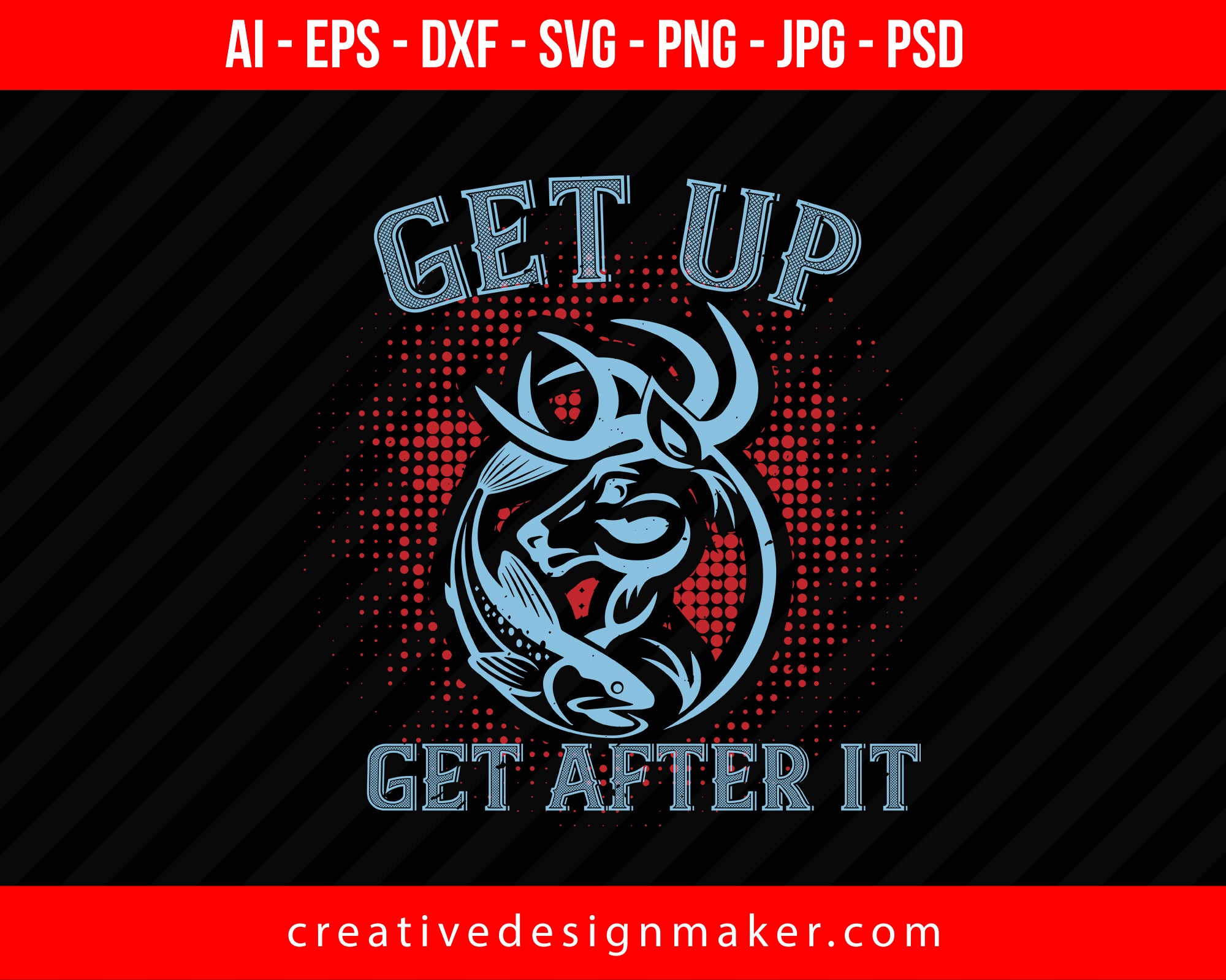 Get Up Get After It Hunting Print Ready Editable T-Shirt SVG Design!