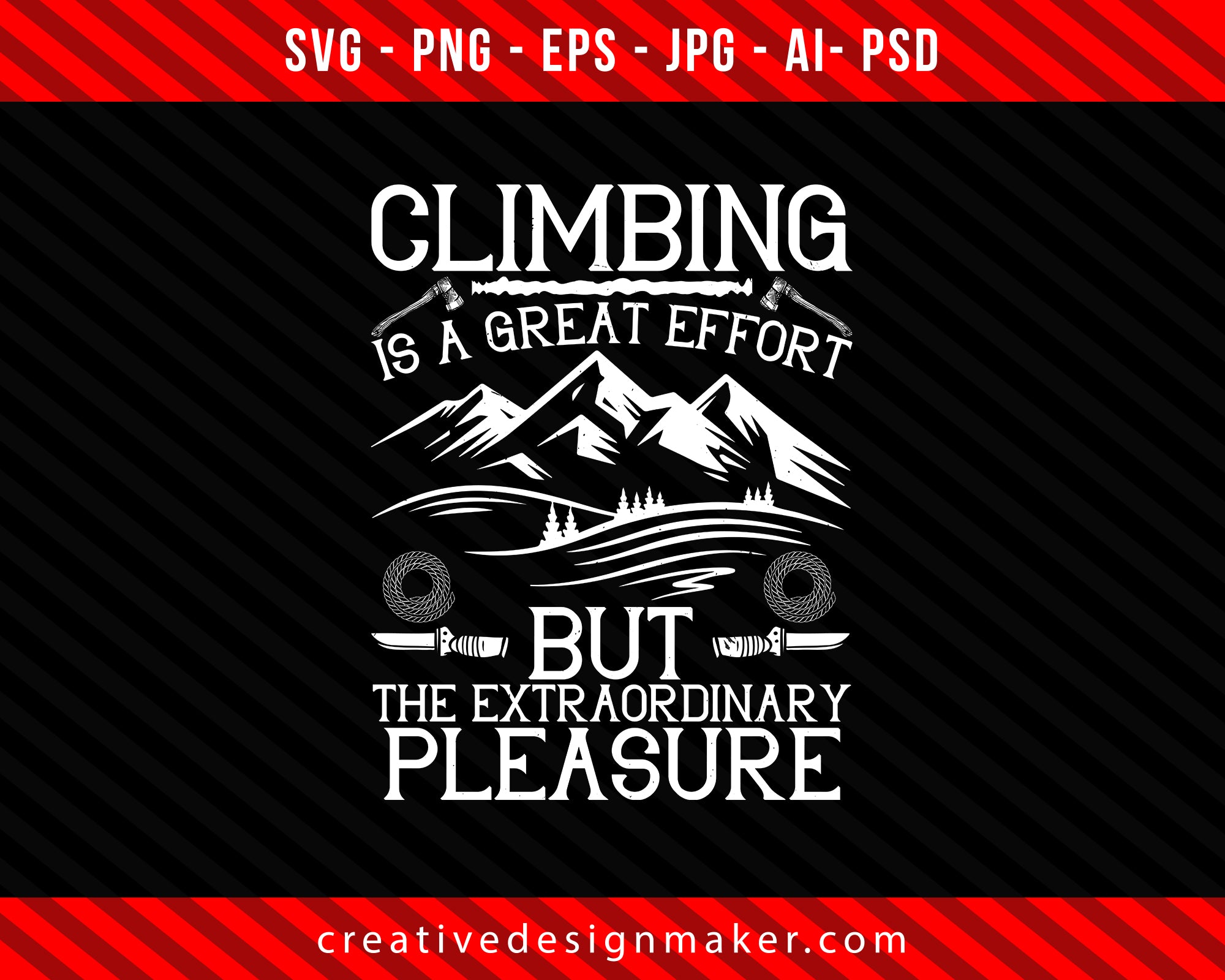 Climbing is a great Print Ready Editable T-Shirt SVG Design!