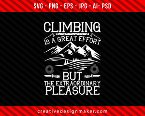 Climbing is a great Print Ready Editable T-Shirt SVG Design!