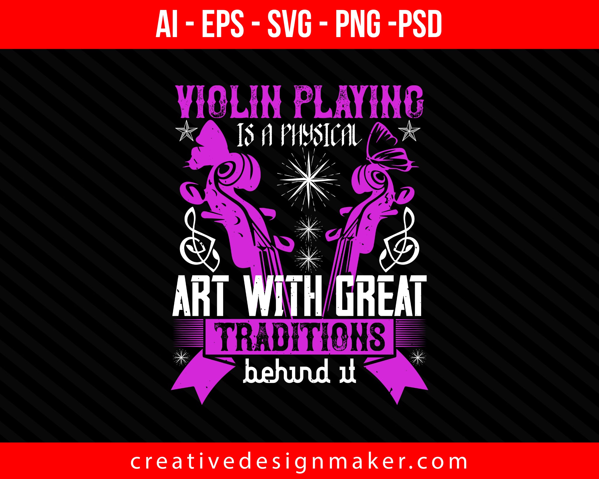 Violin playing is a physical art with great traditions behind it Print Ready Editable T-Shirt SVG Design!