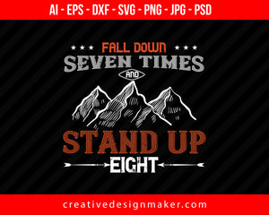 Fall Down Seven Times And Stand Up Eight Hiking Print Ready Editable T-Shirt SVG Design!