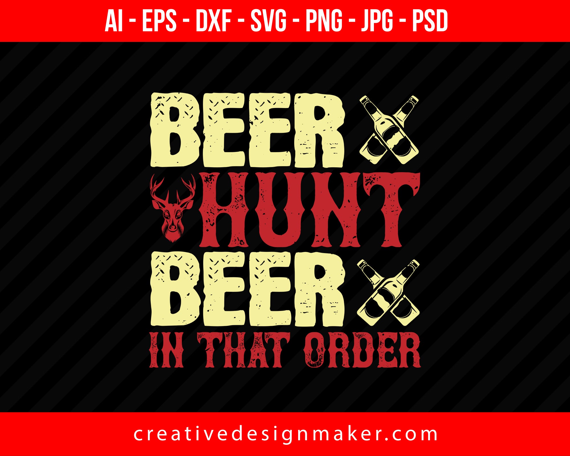 Beer Hunt Beer In That Order Hunting Print Ready Editable T-Shirt SVG Design!
