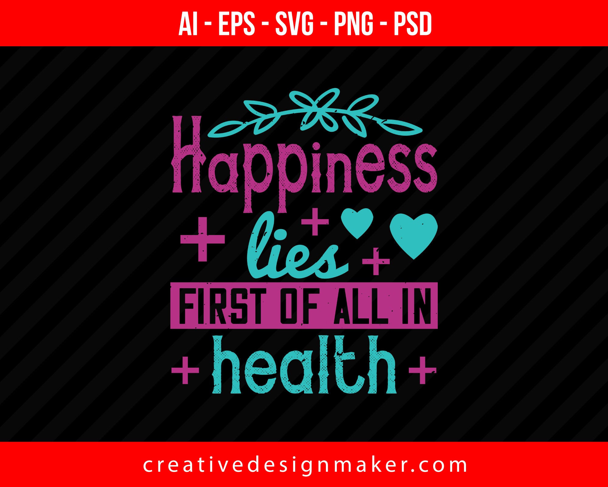 Happiness Lies First Of All In World Health Print Ready Editable T-Shirt SVG Design!