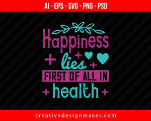 Happiness Lies First Of All In World Health Print Ready Editable T-Shirt SVG Design!