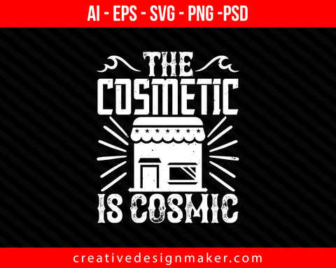 The cosmetic is cosmic Architect Print Ready Editable T-Shirt SVG Design!