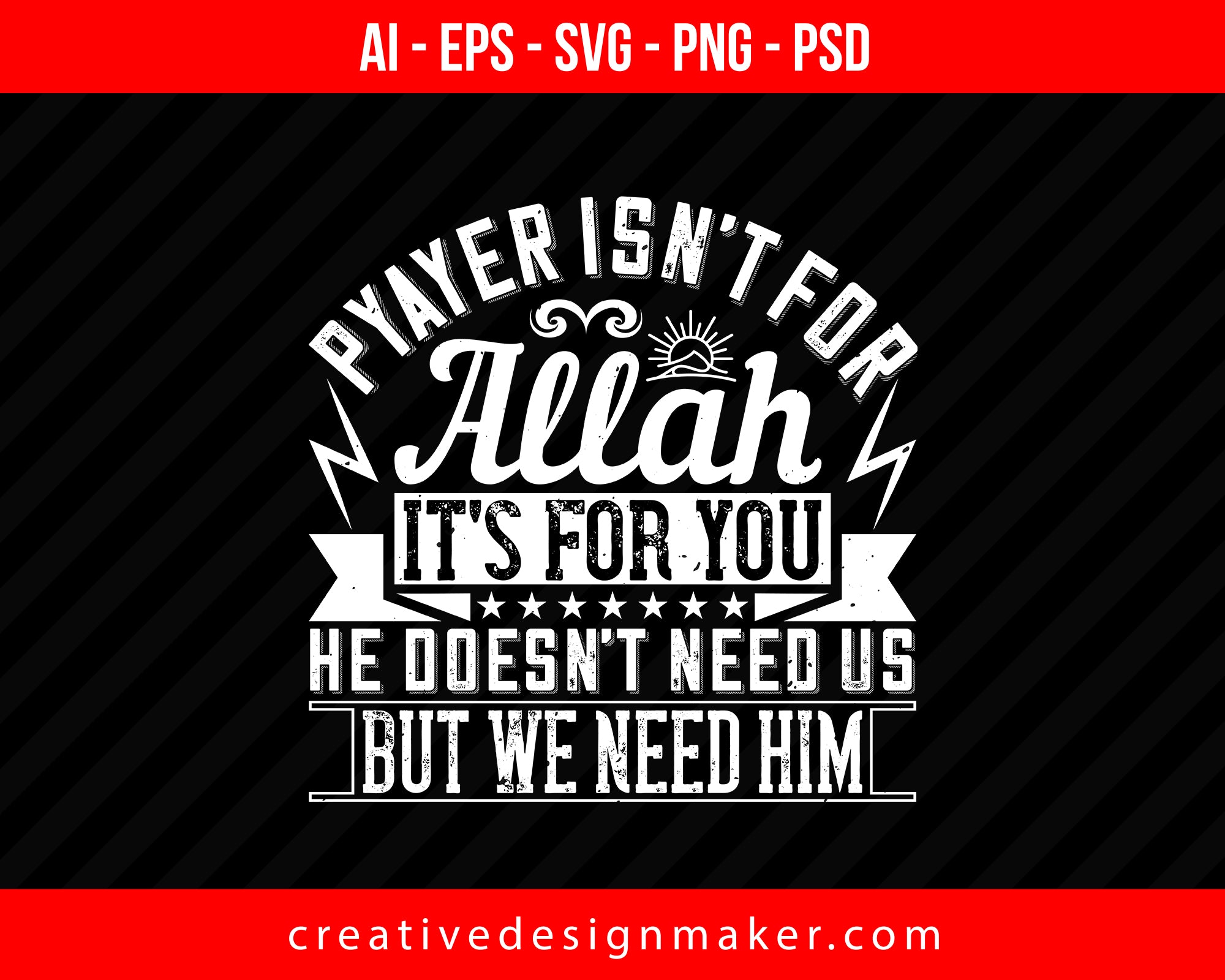 Pyayer isn’t For Allah, It’s for you. He doesn’t need us But we need him Islamic Print Ready Editable T-Shirt SVG Design!