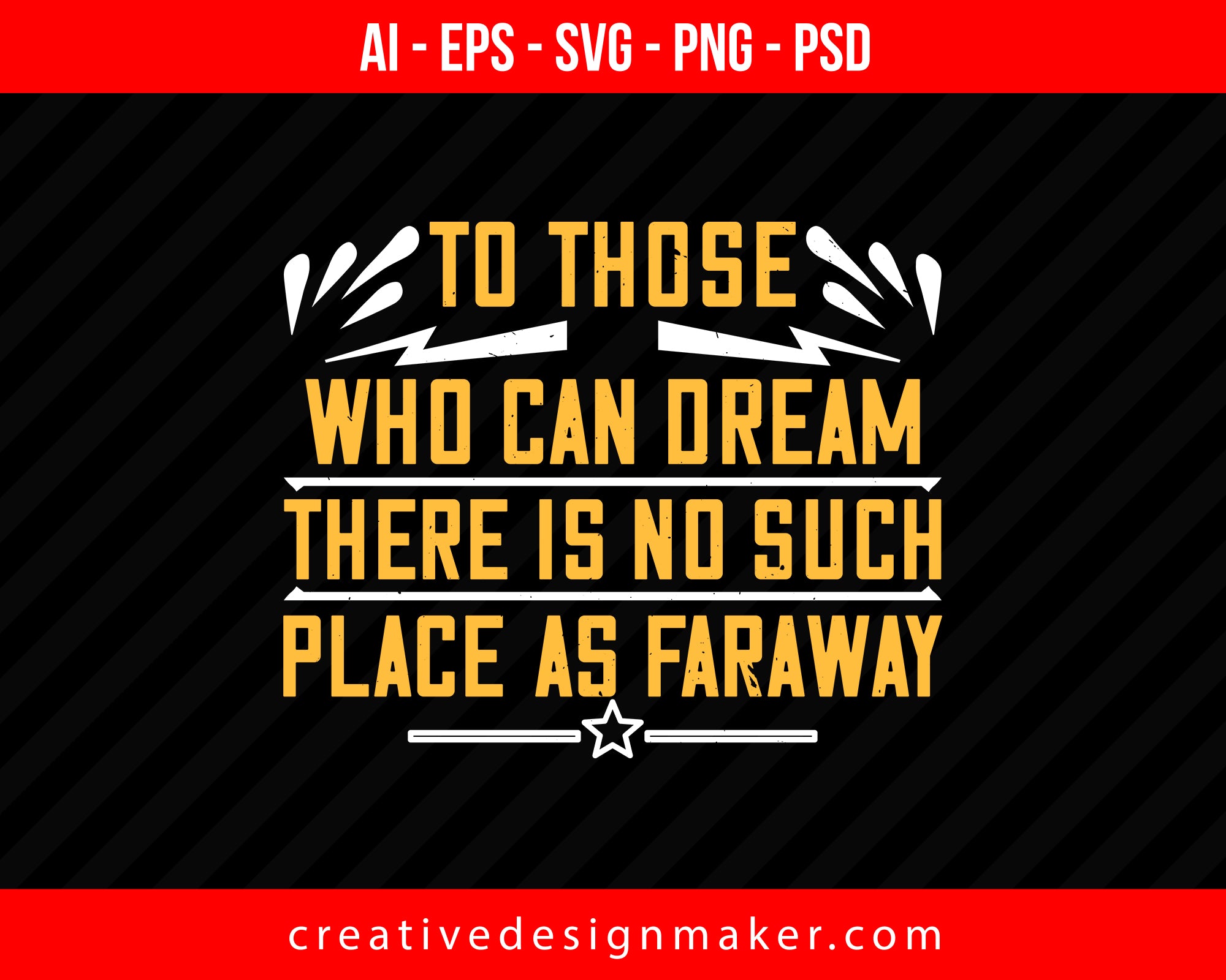 To those who can dream there is no such place as faraway Women's Day Print Ready Editable T-Shirt SVG Design!