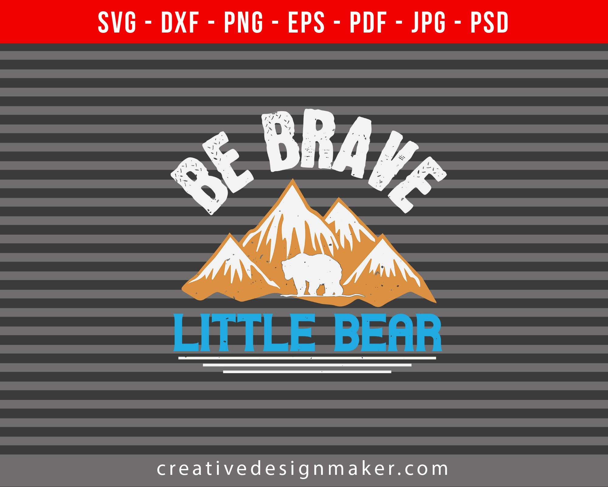 Be brave little Bear Print Ready Editable T-Shirt SVG Design!