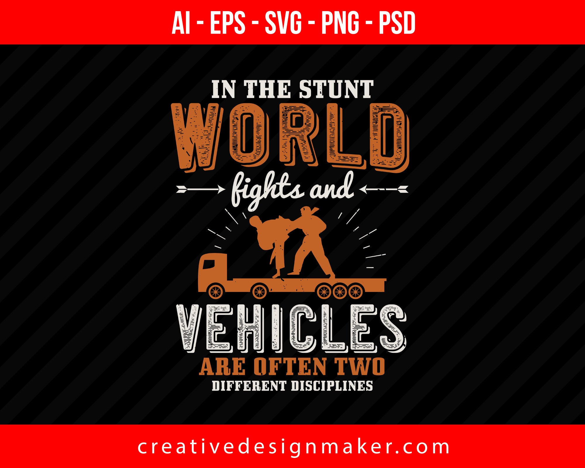 In the stunt world, fights and vehicles are often two different disciplines Print Ready Editable T-Shirt SVG Design!