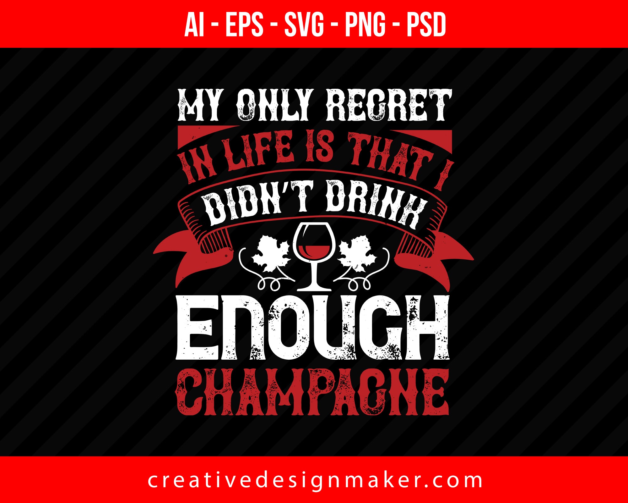 My only regret in life is that I Wine Print Ready Editable T-Shirt SVG Design!
