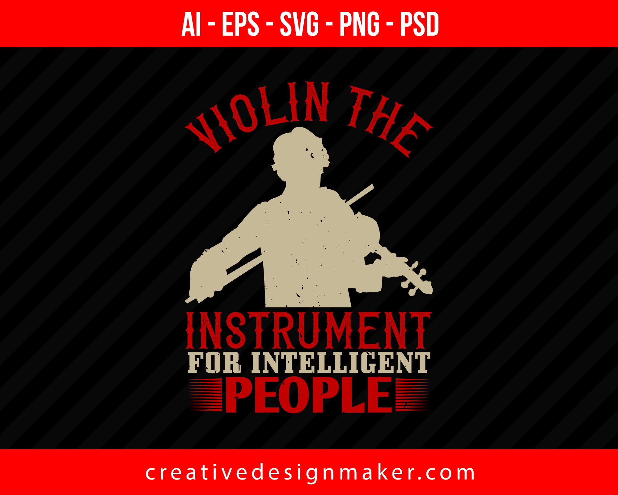 Violin the instrument for intelligent people Print Ready Editable T-Shirt SVG Design!